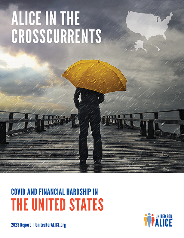 ALICE In The Crosscurrents - Covid and Financial Hardship in the United States 2023 Report
